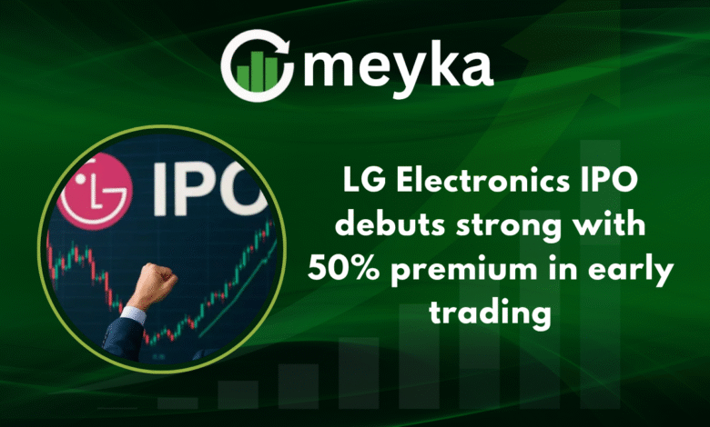 LG Electronics IPO debuts strong with 50% premium in early trading