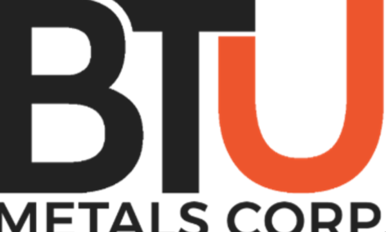 BTU Announces Closing of Over Subscribed Flow Through Financing BTU Announces Closing of Over Subscribed Flow Through Financing