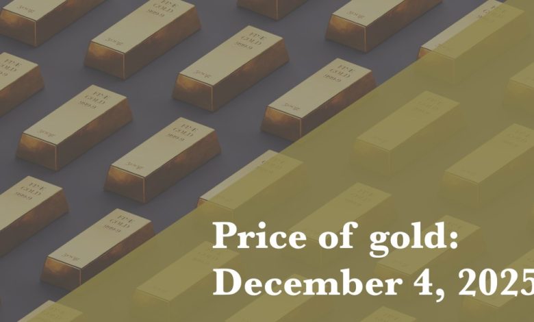 Current price of gold: December 4, 2025