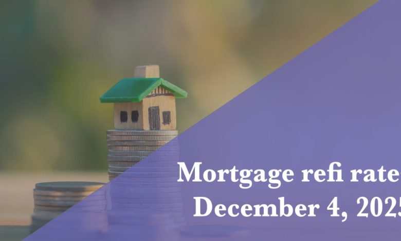 Current refi mortgage rates report for Dec. 4, 2025
