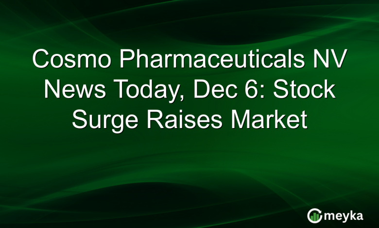 Cosmo Pharmaceuticals NV News Today, Dec 6: Stock Surge Raises Market Cosmo Pharmaceuticals NV News Today, Dec 6: Stock Surge Raises Market