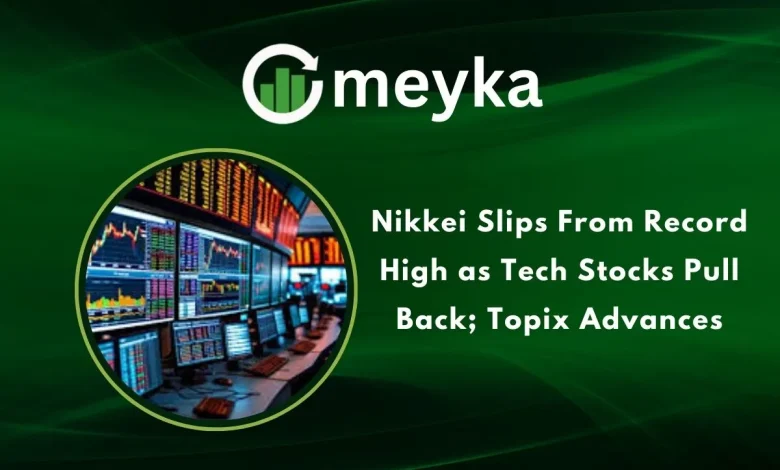 Nikkei Slips From Record High as Tech Stocks Pull Back; Topix Advances Nikkei Slips From Record High as Tech Stocks Pull Back; Topix Advances