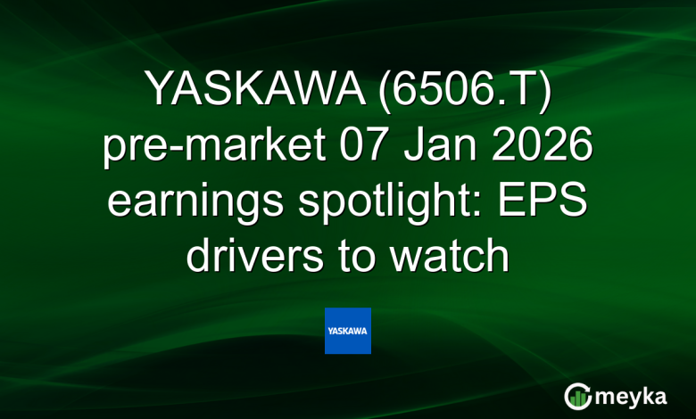 YASKAWA (6506.T) pre-market 07 Jan 2026 earnings spotlight: EPS drivers to watch