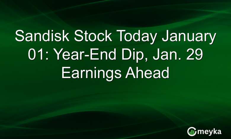Sandisk Stock Today January 01: Year-End Dip, Jan. 29 Earnings Ahead