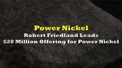 Robert Friedland Leads  Million Flow-Through Offering for Power Nickel