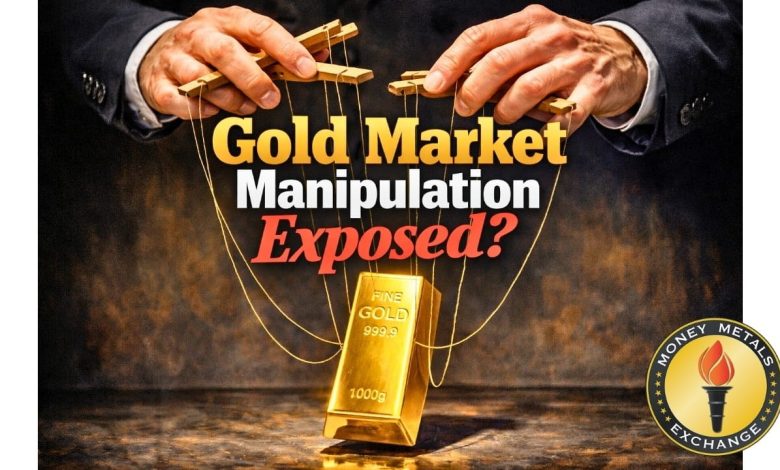 Gold Market Manipulation Exposed? Gold Market Manipulation Exposed?