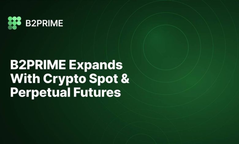 B2PRIME Expands Digital Asset Offering with Crypto Spot and Perpetual Futures