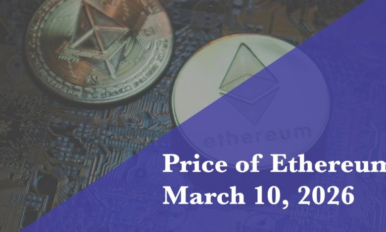 Current price of Ethereum for March 10, 2026