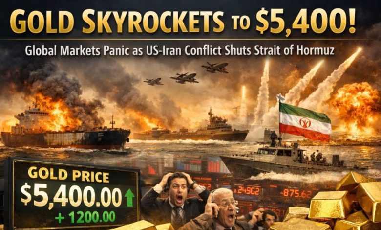 Gold Skyrockets to ,400: Global Markets Panic as US-Iran Conflict Shuts Strait of Hormuz