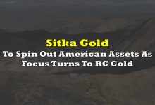 Sitka Gold To Spin Out American Assets As Focus Turns To RC Gold