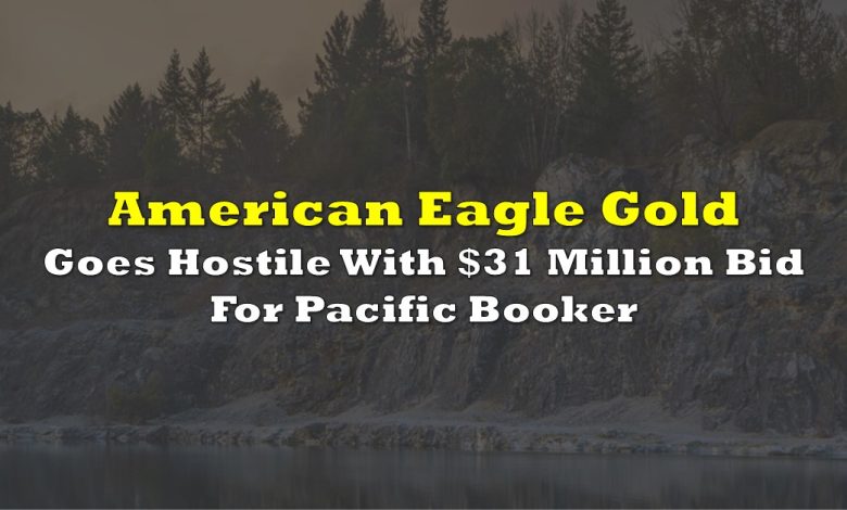 American Eagle Gold Goes Hostile with  Million Bid for Pacific Booker