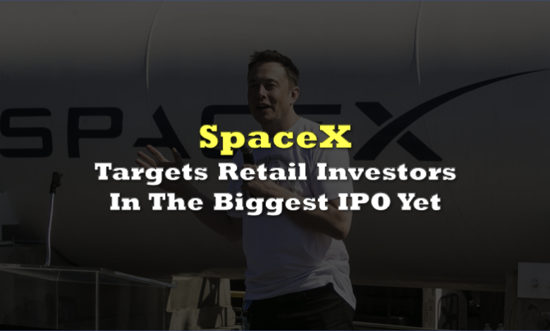 SpaceX targets retail investors in the biggest IPO yet