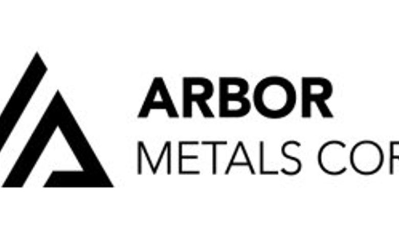 Arbor Metals Announces Closing Of Private Placement Arbor Metals Announces Closing Of Private Placement
