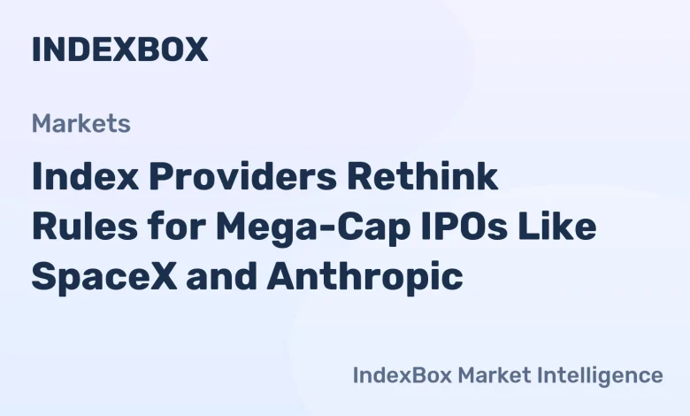 S&P and Nasdaq Adjust Index Rules for Mega-Cap Stocks Ahead of Major IPOs – News and Statistics