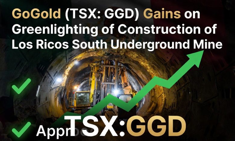 GGD) Gains on Greenlighting of Construction of Los Ricos South Underground Mine