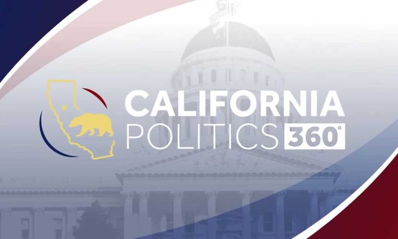 California Politics 360 full episode